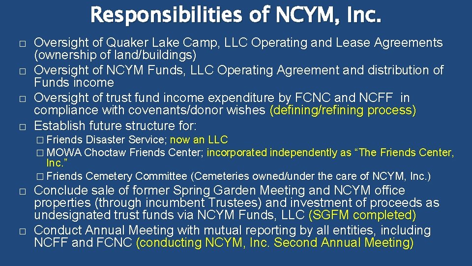 Responsibilities of NCYM, Inc. � � Oversight of Quaker Lake Camp, LLC Operating and