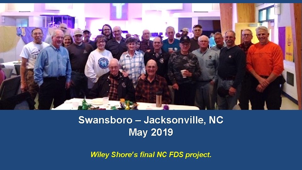 Swansboro – Jacksonville, NC May 2019 Wiley Shore’s final NC FDS project. 