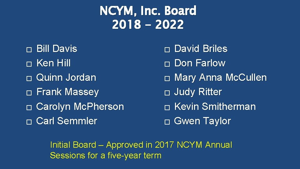 NCYM, Inc. Board 2018 - 2022 � � � Bill Davis Ken Hill Quinn