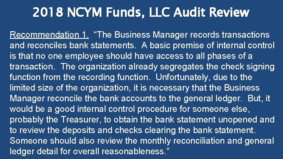 2018 NCYM Funds, LLC Audit Review Recommendation 1. “The Business Manager records transactions and
