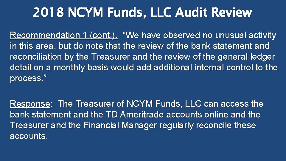 2018 NCYM Funds, LLC Audit Review Recommendation 1 (cont. ). “We have observed no