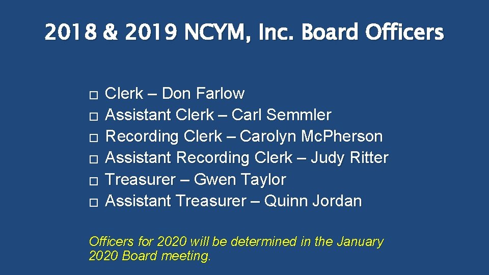 2018 & 2019 NCYM, Inc. Board Officers � � � Clerk – Don Farlow