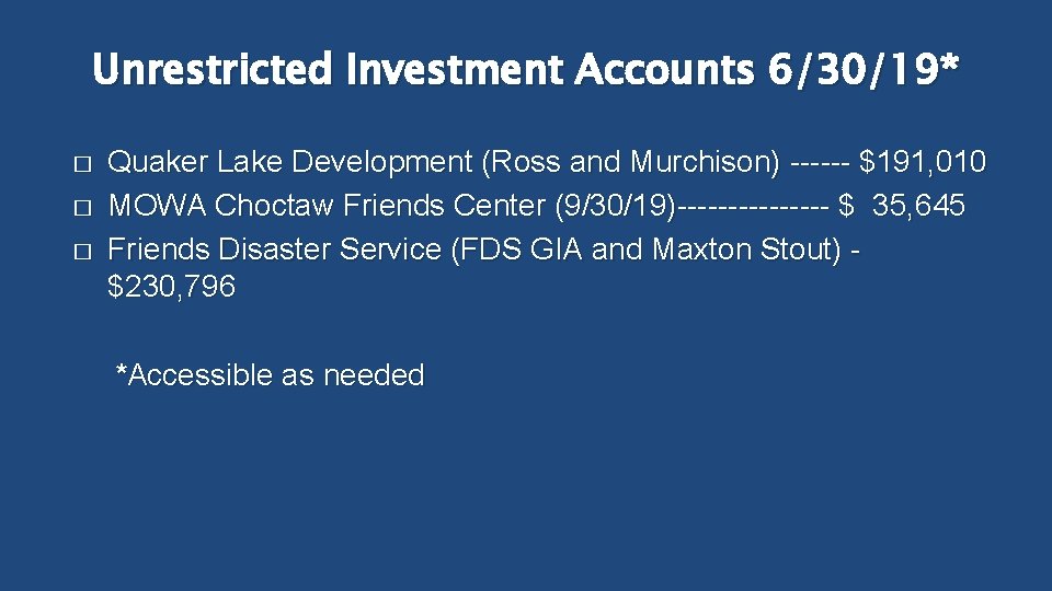 Unrestricted Investment Accounts 6/30/19* � � � Quaker Lake Development (Ross and Murchison) ------