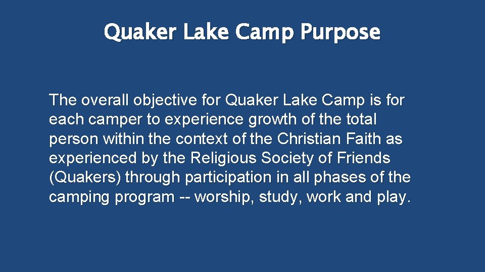 Quaker Lake Camp Purpose The overall objective for Quaker Lake Camp is for each