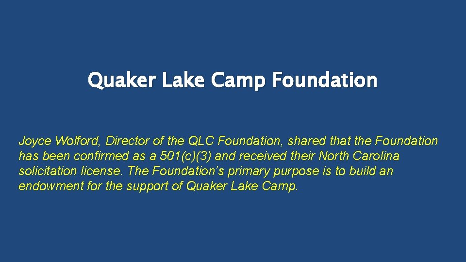 Quaker Lake Camp Foundation Joyce Wolford, Director of the QLC Foundation, shared that the