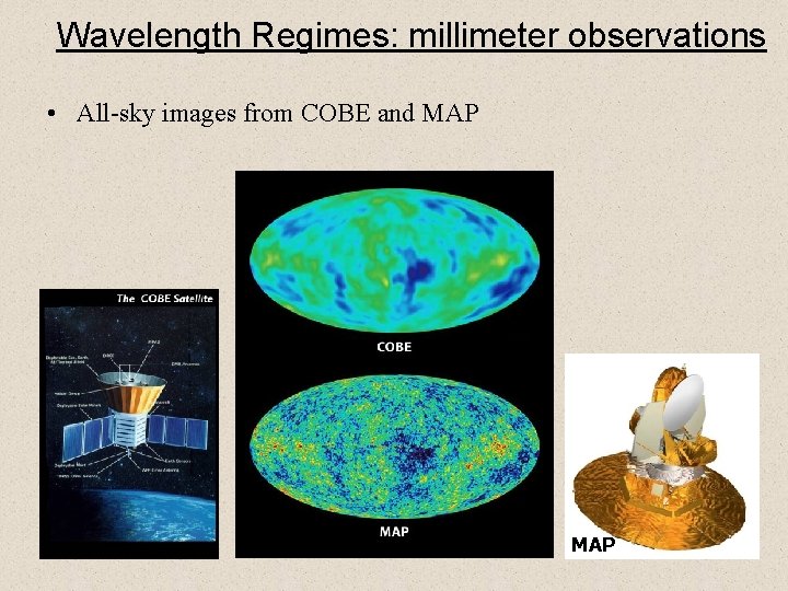Wavelength Regimes: millimeter observations • All-sky images from COBE and MAP 29 