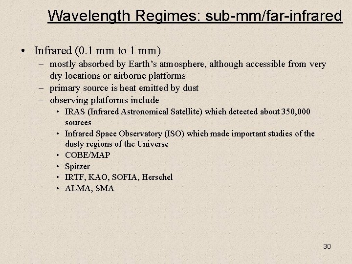 Wavelength Regimes: sub-mm/far-infrared • Infrared (0. 1 mm to 1 mm) – mostly absorbed