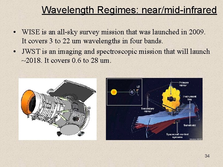 Wavelength Regimes: near/mid-infrared • WISE is an all-sky survey mission that was launched in