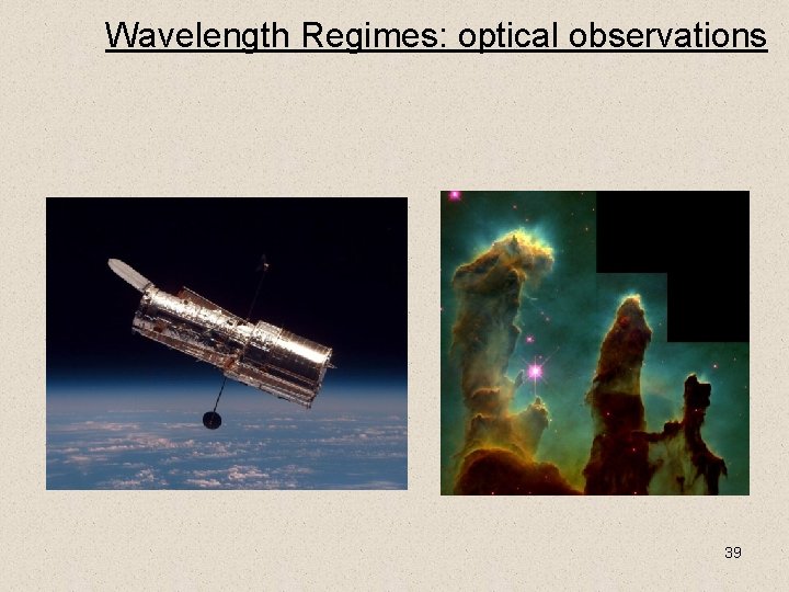 Wavelength Regimes: optical observations 39 