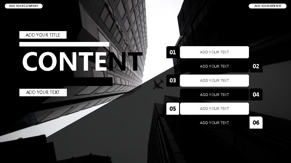 ADD YOUR COMPANY ADD YOUR WEBSITE ADD YOUR TITLE CONTENT 01 ADD YOUR TEXT ADD YOUR COMPANY ADD YOUR WEBSITE ADD YOUR TITLE CONTENT 01 ADD YOUR TEXT