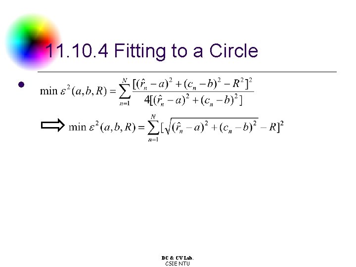 11. 10. 4 Fitting to a Circle l DC & CV Lab. CSIE NTU