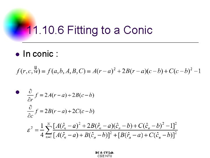 11. 10. 6 Fitting to a Conic l In conic : l DC &