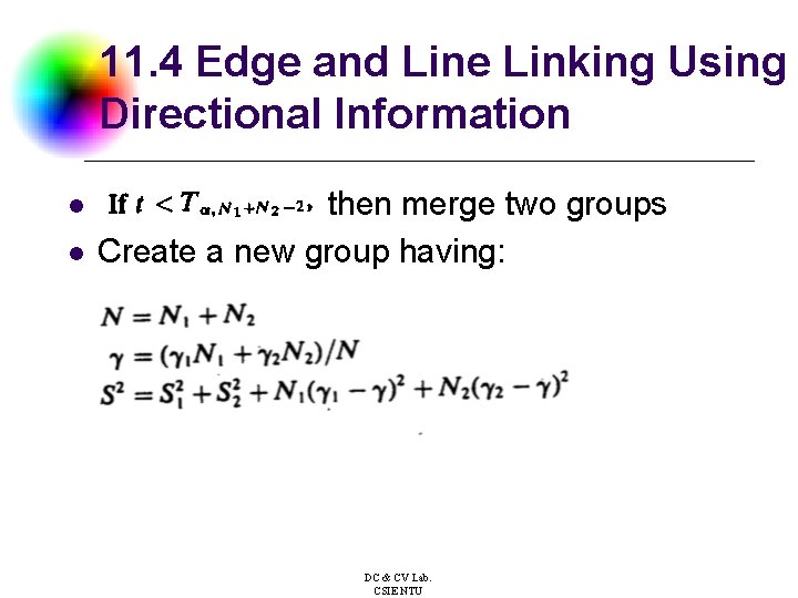 11. 4 Edge and Line Linking Using Directional Information l l then merge two