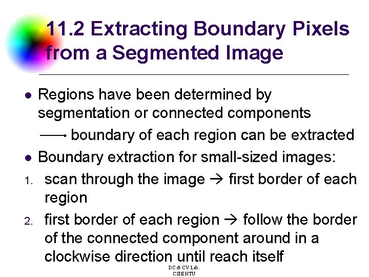11. 2 Extracting Boundary Pixels from a Segmented Image l l 1. 2. Regions
