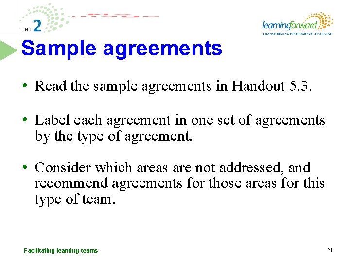 Sample agreements • Read the sample agreements in Handout 5. 3. • Label each
