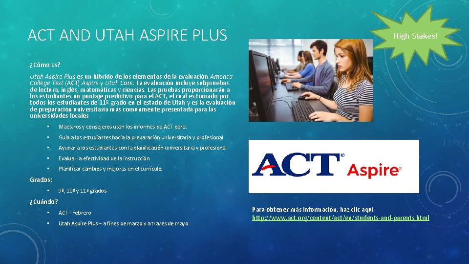 ACT AND UTAH ASPIRE PLUS High Stakes! ¿Cómo es? Utah Aspire Plus es un