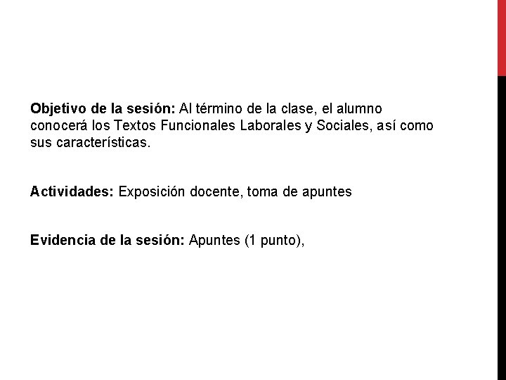 Objetivo de la sesión: Al término de la clase, el alumno conocerá los Textos Objetivo de la sesión: Al término de la clase, el alumno conocerá los Textos