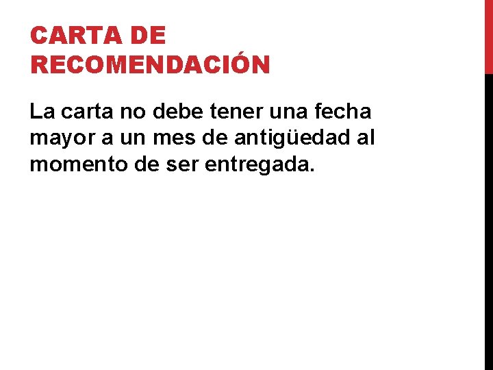 CARTA DE RECOMENDACIÓN La carta no debe tener una fecha mayor a un mes CARTA DE RECOMENDACIÓN La carta no debe tener una fecha mayor a un mes