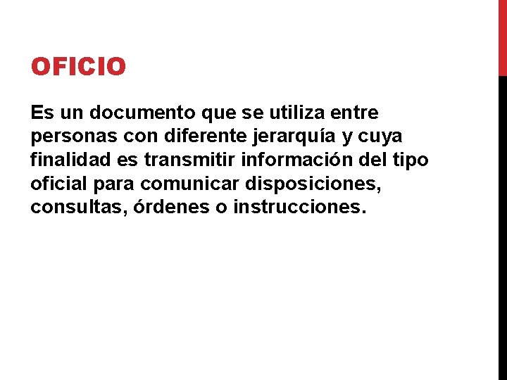 OFICIO Es un documento que se utiliza entre personas con diferente jerarquía y cuya OFICIO Es un documento que se utiliza entre personas con diferente jerarquía y cuya