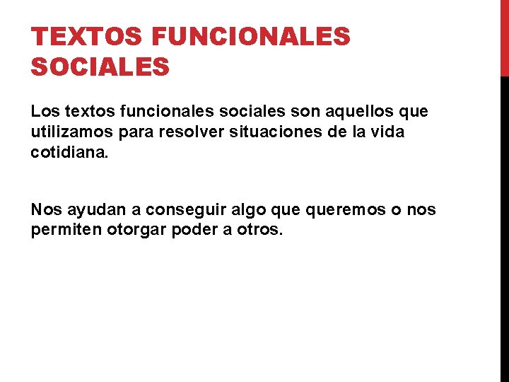 TEXTOS FUNCIONALES SOCIALES Los textos funcionales sociales son aquellos que utilizamos para resolver situaciones TEXTOS FUNCIONALES SOCIALES Los textos funcionales sociales son aquellos que utilizamos para resolver situaciones