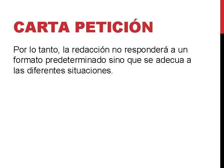 CARTA PETICIÓN Por lo tanto, la redacción no responderá a un formato predeterminado sino CARTA PETICIÓN Por lo tanto, la redacción no responderá a un formato predeterminado sino