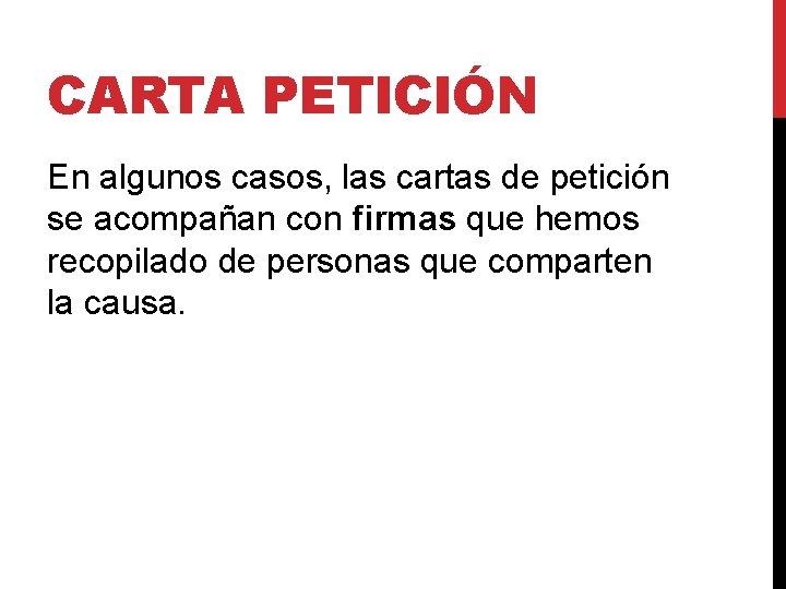 CARTA PETICIÓN En algunos casos, las cartas de petición se acompañan con firmas que CARTA PETICIÓN En algunos casos, las cartas de petición se acompañan con firmas que