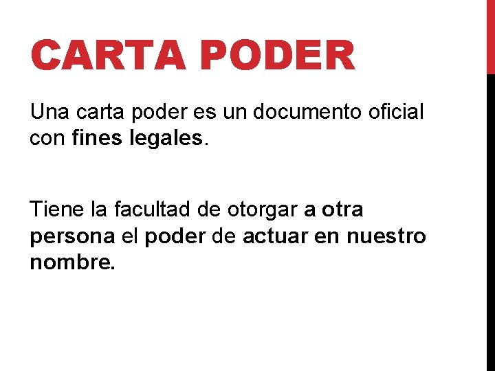 CARTA PODER Una carta poder es un documento oficial con fines legales. Tiene la CARTA PODER Una carta poder es un documento oficial con fines legales. Tiene la