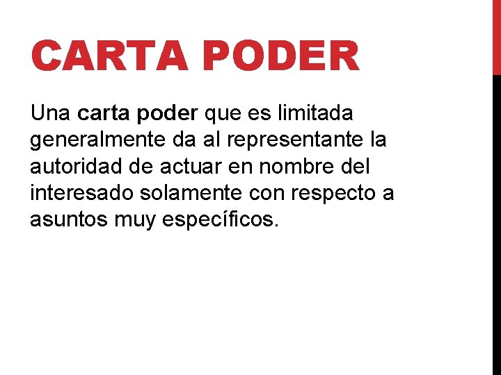 CARTA PODER Una carta poder que es limitada generalmente da al representante la autoridad CARTA PODER Una carta poder que es limitada generalmente da al representante la autoridad
