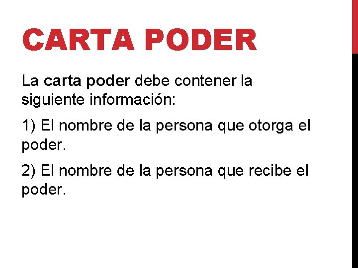 CARTA PODER La carta poder debe contener la siguiente información: 1) El nombre de CARTA PODER La carta poder debe contener la siguiente información: 1) El nombre de