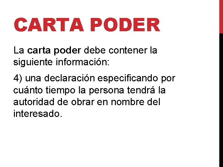 CARTA PODER La carta poder debe contener la siguiente información: 4) una declaración especificando CARTA PODER La carta poder debe contener la siguiente información: 4) una declaración especificando