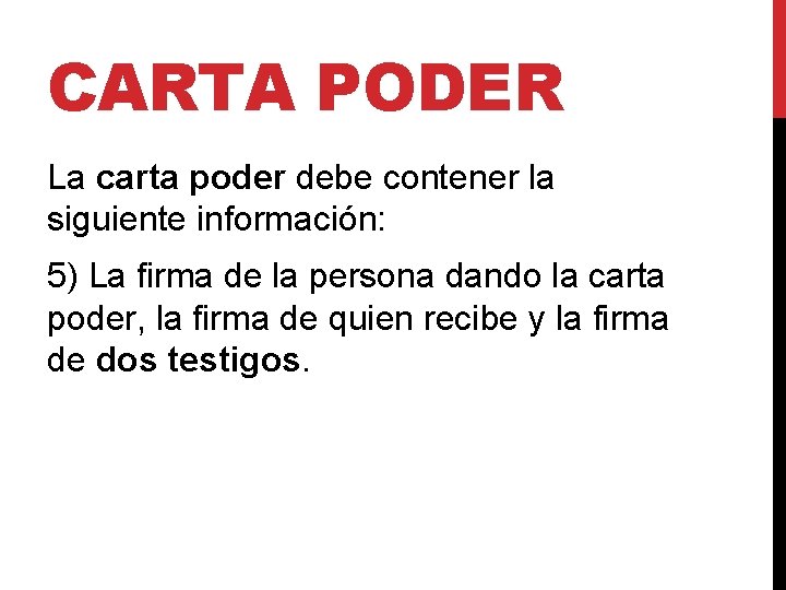 CARTA PODER La carta poder debe contener la siguiente información: 5) La firma de CARTA PODER La carta poder debe contener la siguiente información: 5) La firma de