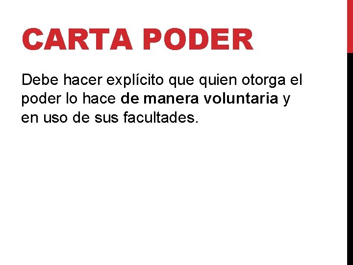 CARTA PODER Debe hacer explícito que quien otorga el poder lo hace de manera CARTA PODER Debe hacer explícito que quien otorga el poder lo hace de manera