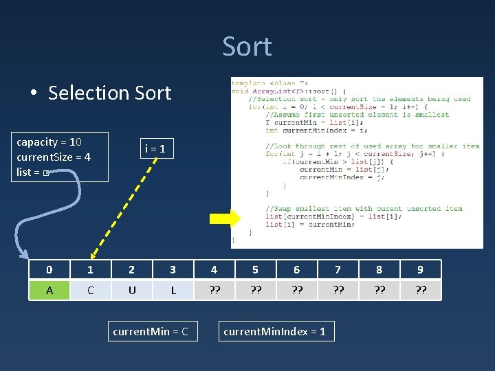 Sort • Selection Sort capacity = 10 current. Size = 4 list = □