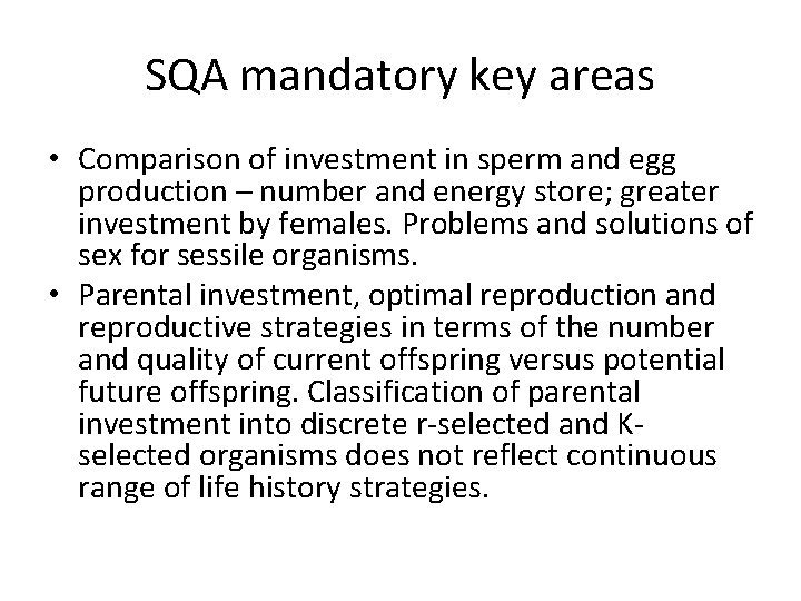 SQA mandatory key areas • Comparison of investment in sperm and egg production –