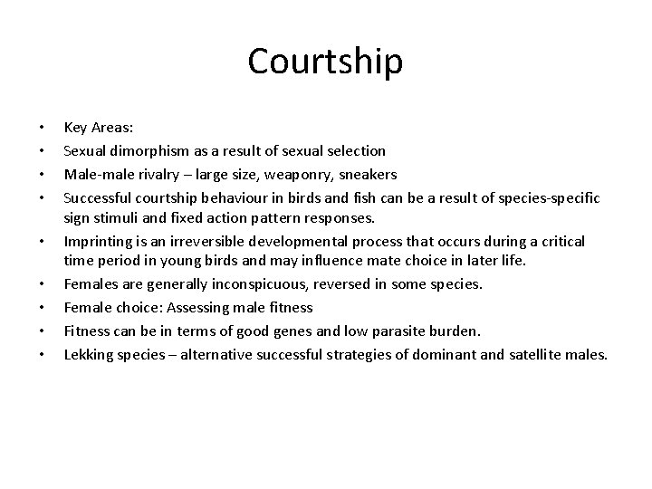 Courtship • • • Key Areas: Sexual dimorphism as a result of sexual selection