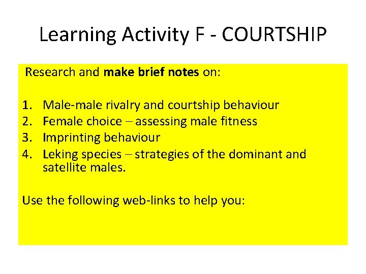 Learning Activity F - COURTSHIP Research and make brief notes on: 1. 2. 3.