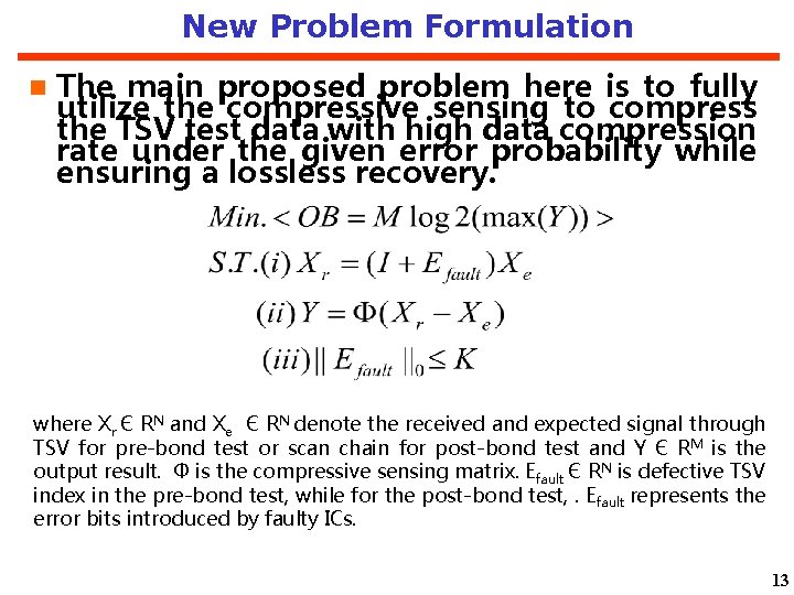 New Problem Formulation The main proposed problem here is to fully utilize the compressive