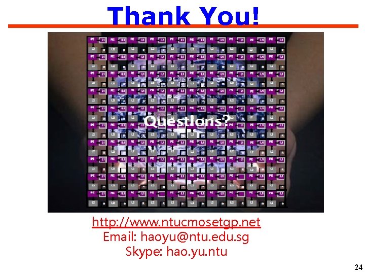 Thank You! http: //www. ntucmosetgp. net Email: haoyu@ntu. edu. sg Skype: hao. yu. ntu