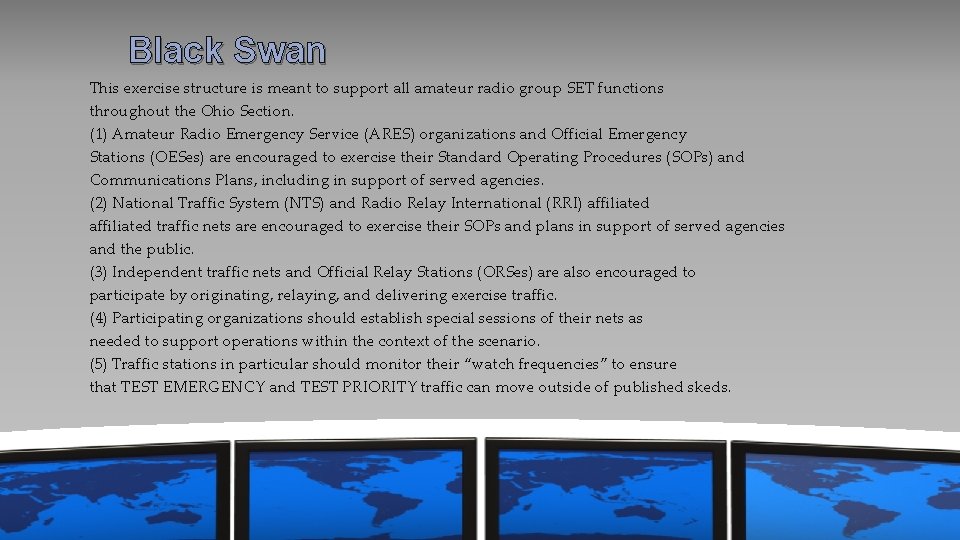 Black Swan This exercise structure is meant to support all amateur radio group SET