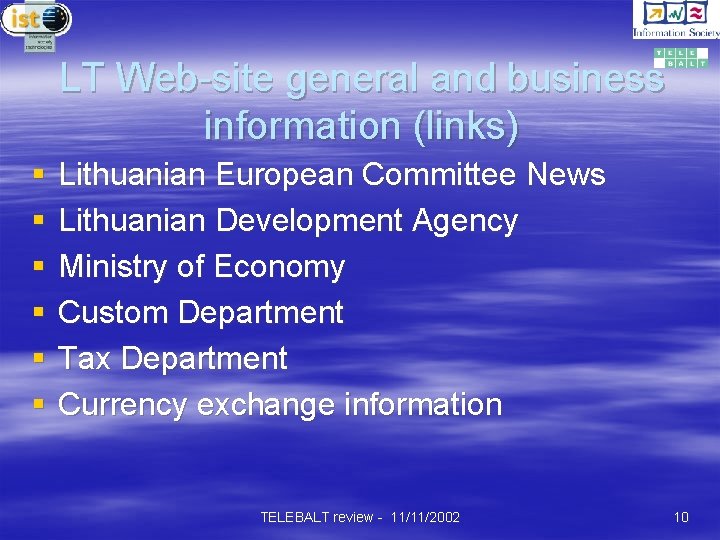 LT Web-site general and business information (links) § § § Lithuanian European Committee News