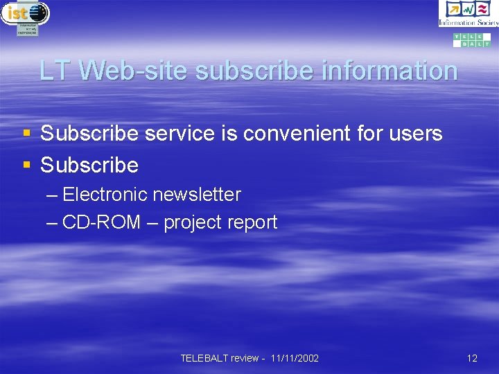 LT Web-site subscribe information § Subscribe service is convenient for users § Subscribe –