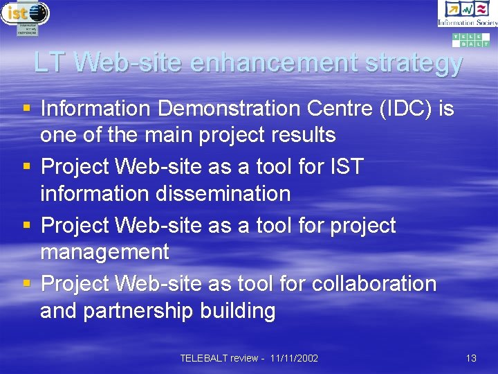 LT Web-site enhancement strategy § Information Demonstration Centre (IDC) is one of the main