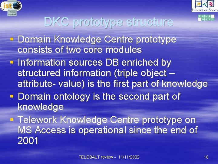 DKC prototype structure § Domain Knowledge Centre prototype consists of two core modules §