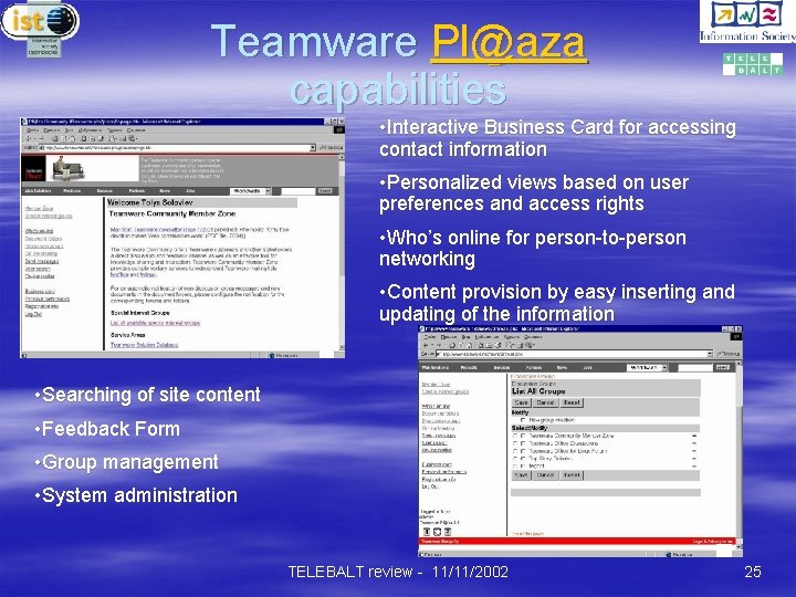 Teamware Pl@aza capabilities • Interactive Business Card for accessing contact information • Personalized views