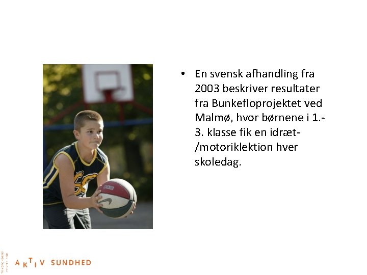  • En svensk afhandling fra 2003 beskriver resultater fra Bunkefloprojektet ved Malmø, hvor