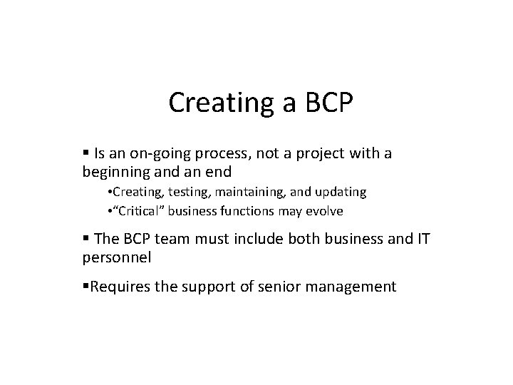 Creating a BCP Is an on-going process, not a project with a beginning and