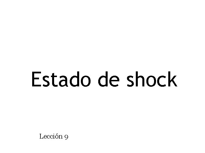 Estado de shock Lección 9 