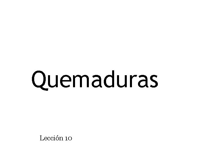 Quemaduras Lección 10 