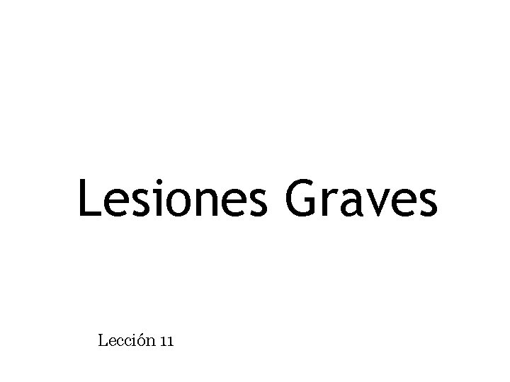 Lesiones Graves Lección 11 