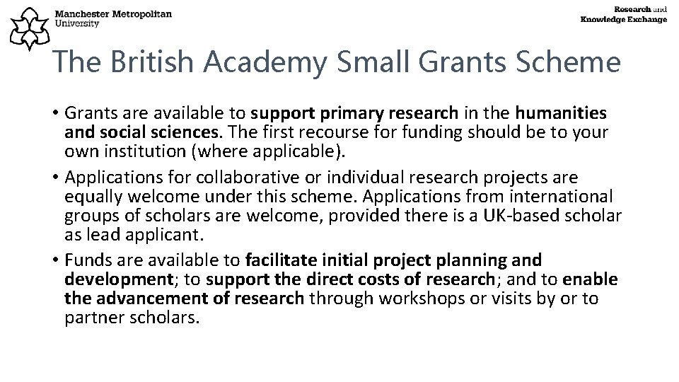The British Academy Small Grants Scheme • Grants are available to support primary research